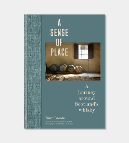 A Sense of Place: A journey around Scotland’s whisky